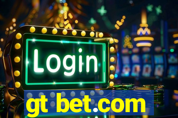 gt bet.com